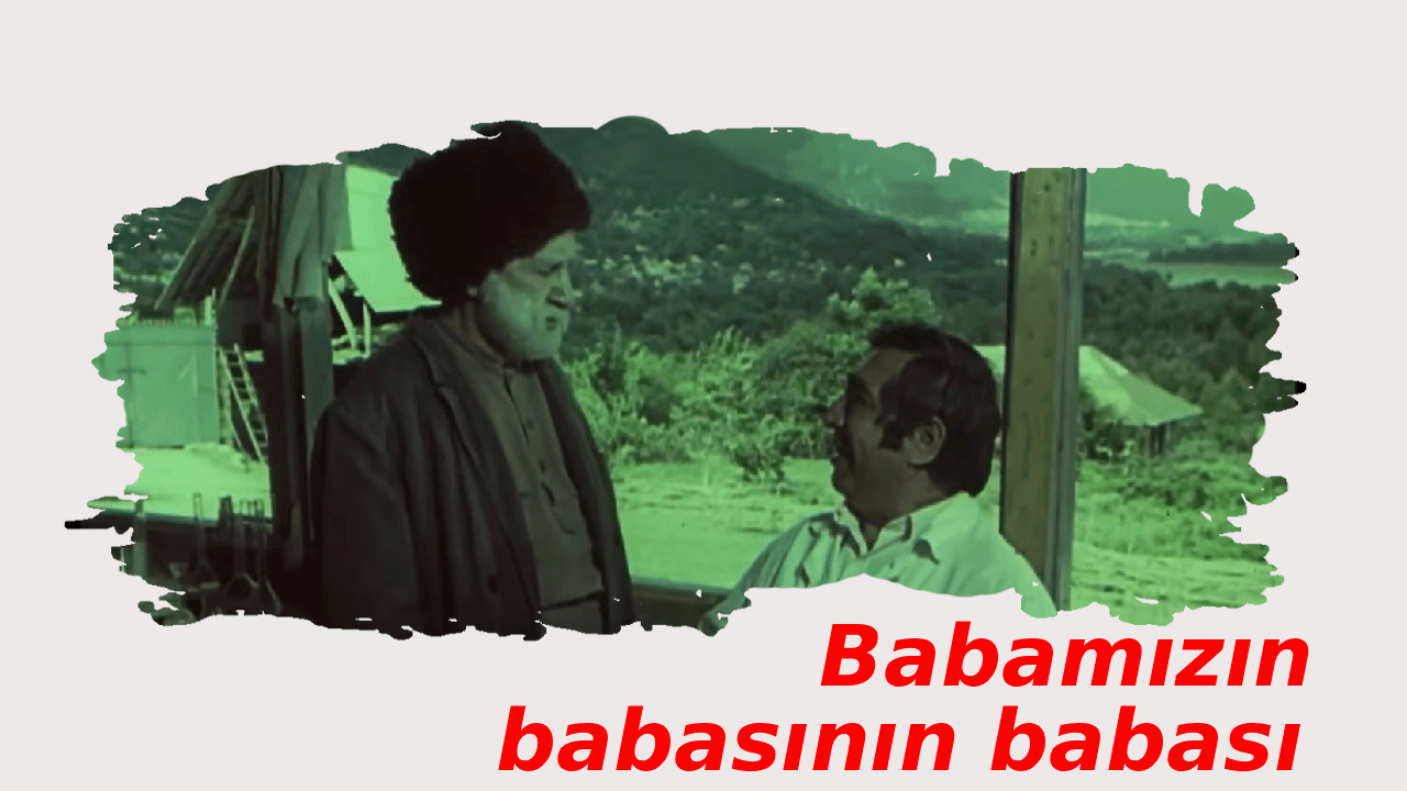 Babamızın babasının babası (1981)
