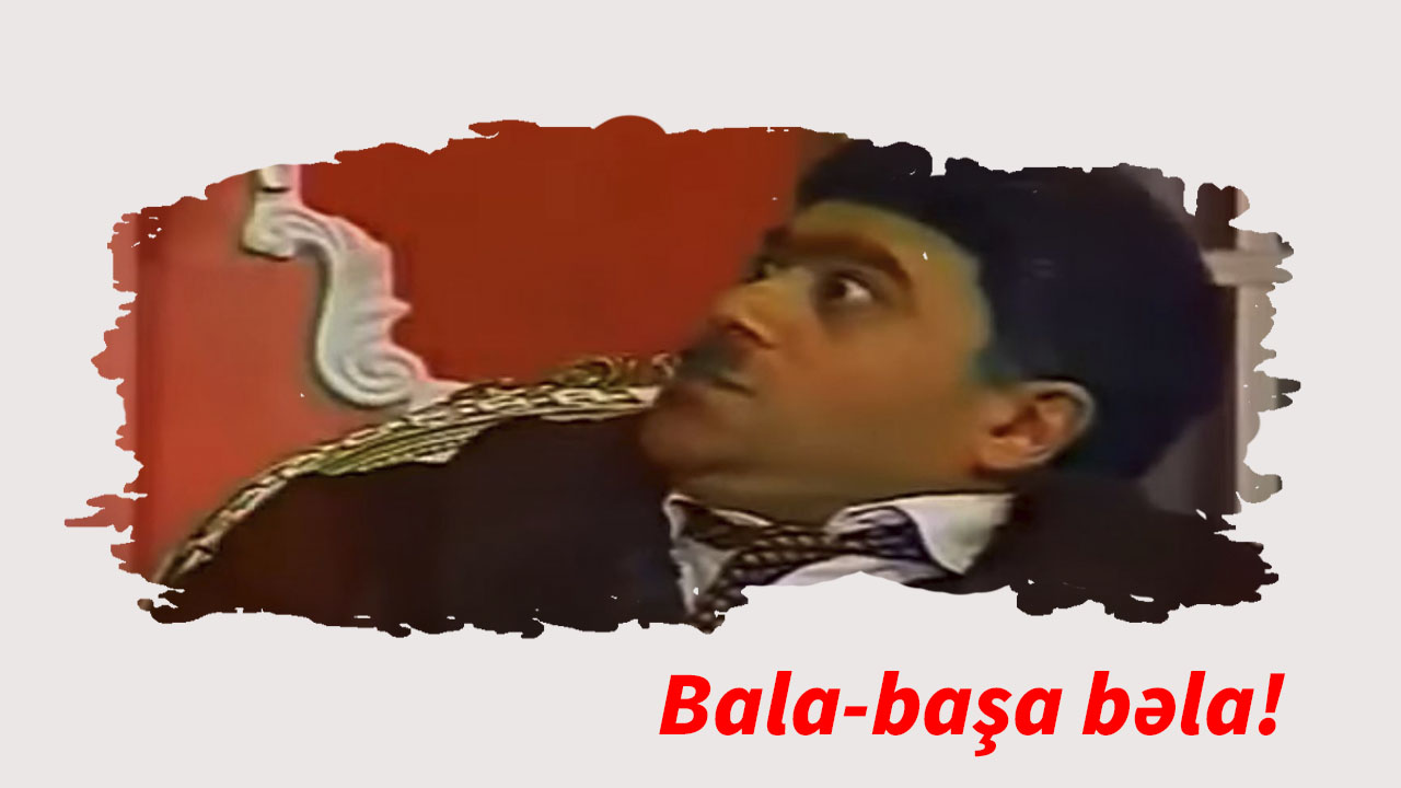 Bala-başa bəla! 
