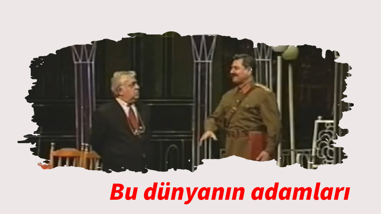 Bu dünyanın adamları