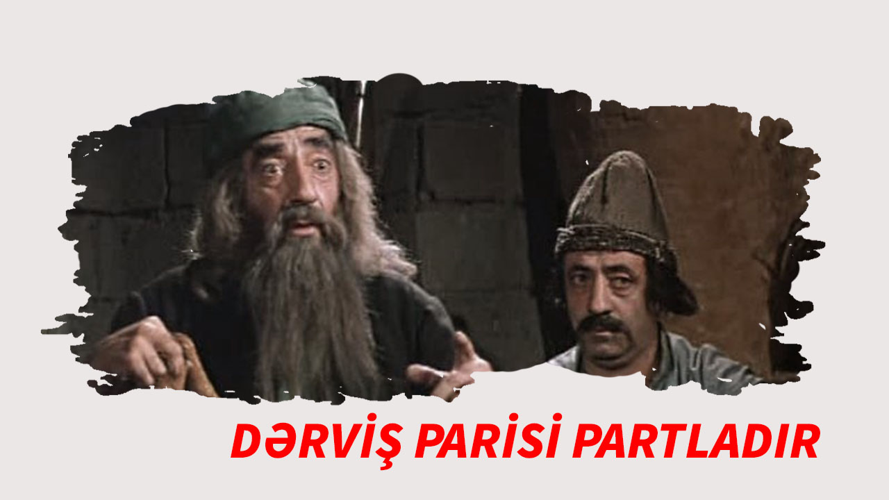 Dərviş Parisi partladır 
