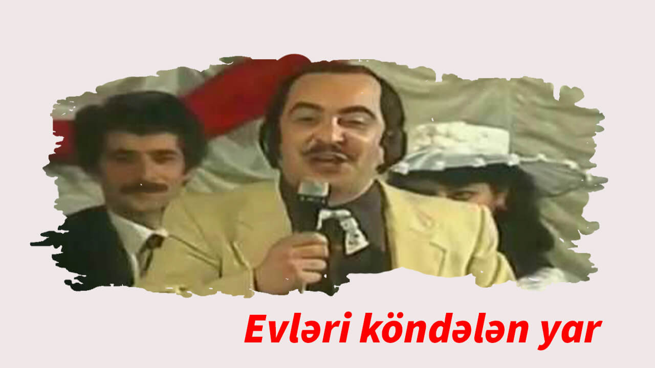 Evləri köndələn yar 