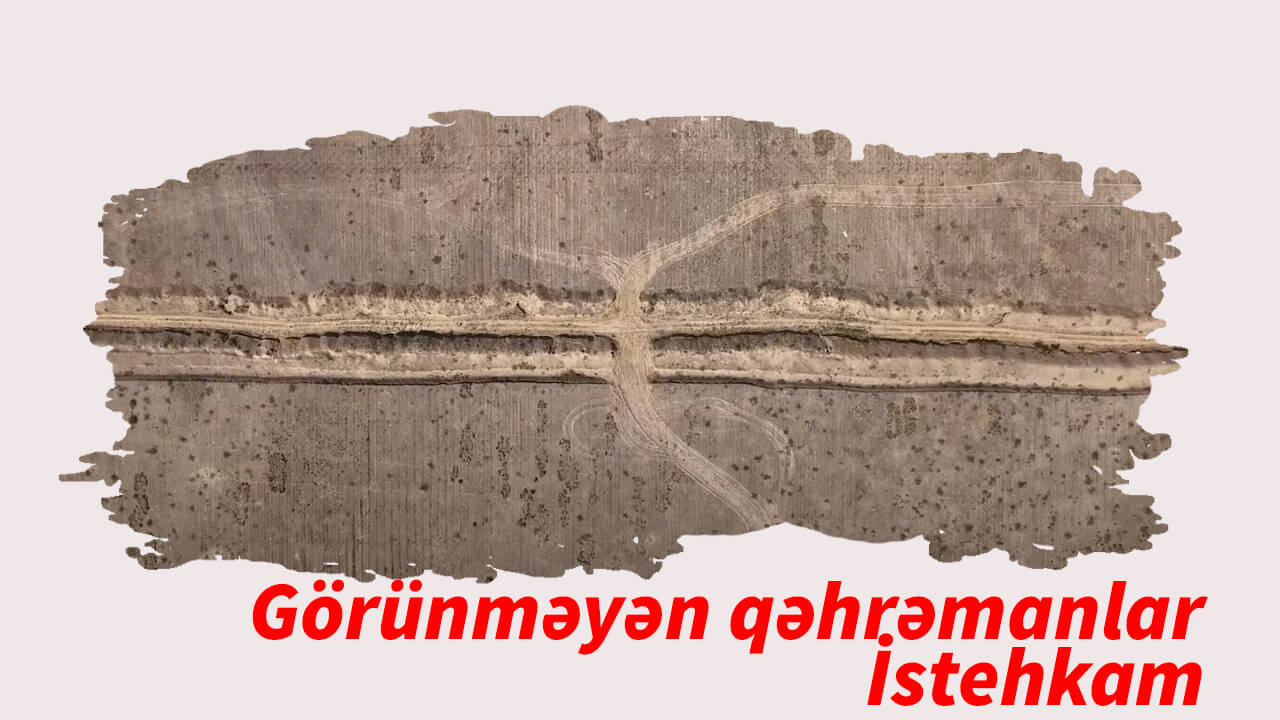 Görünməyən qəhrəmanlar - İstehkam