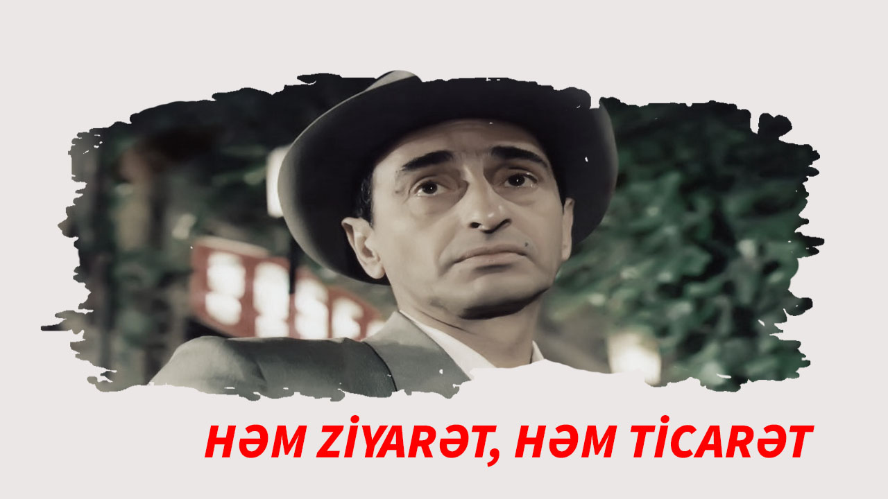 Həm ziyarət, həm ticarət 