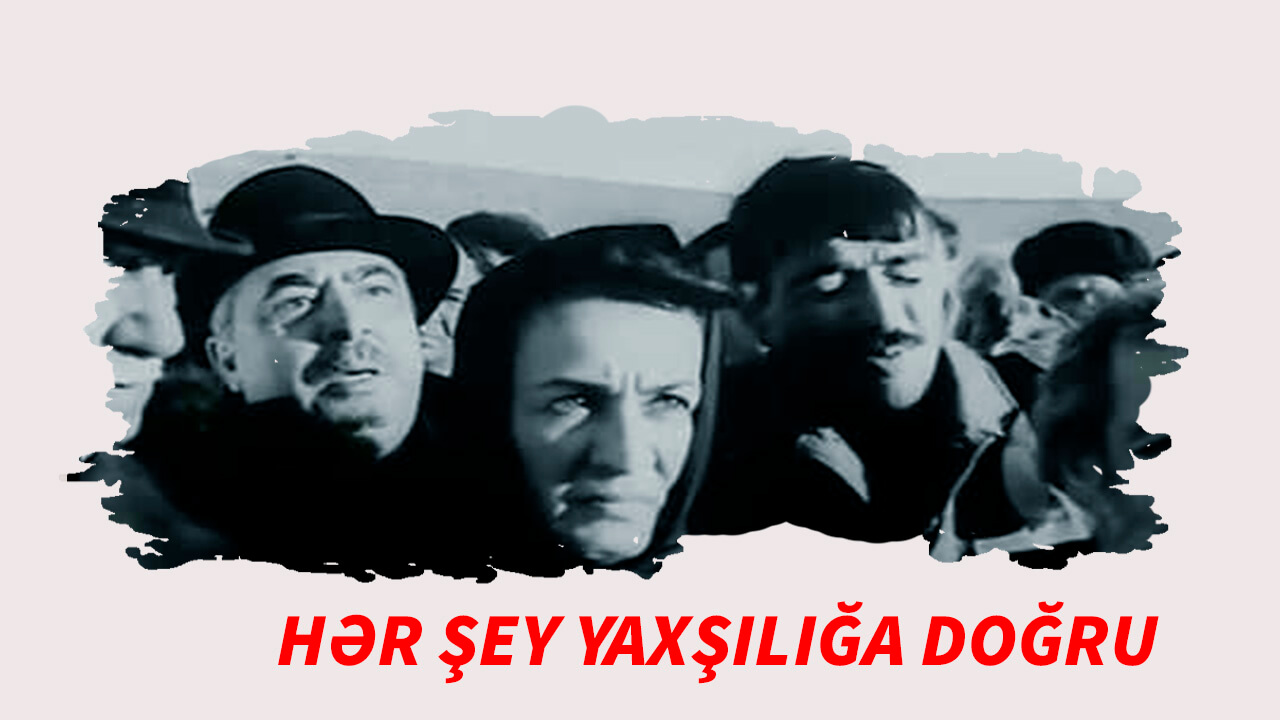 Hər şey yaxşılığa doğru 