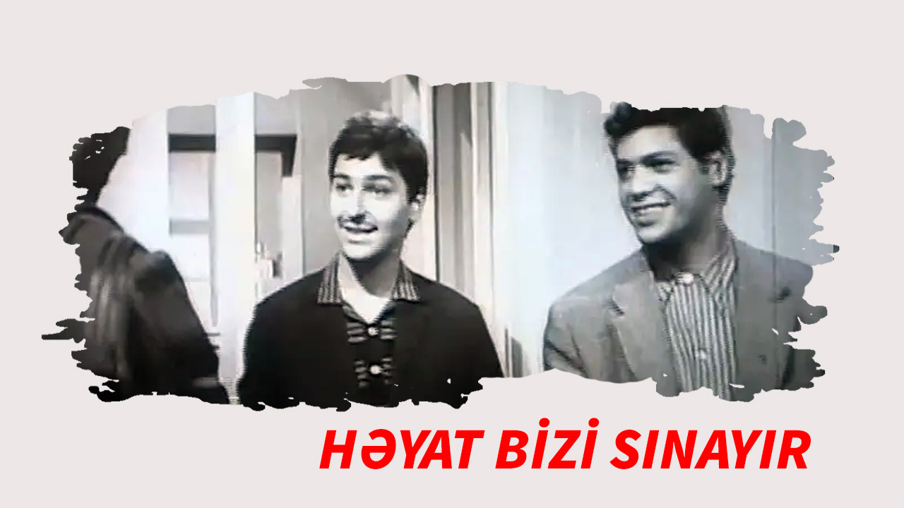 Həyat bizi sınayır