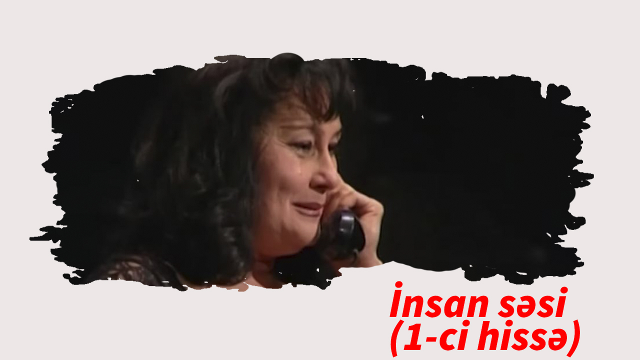 İnsan səsi (1-ci hissə)