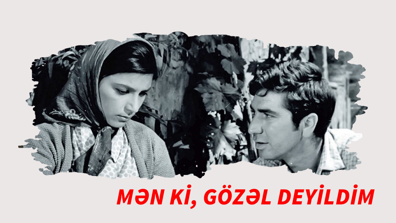 Mən ki gözəl deyildim 