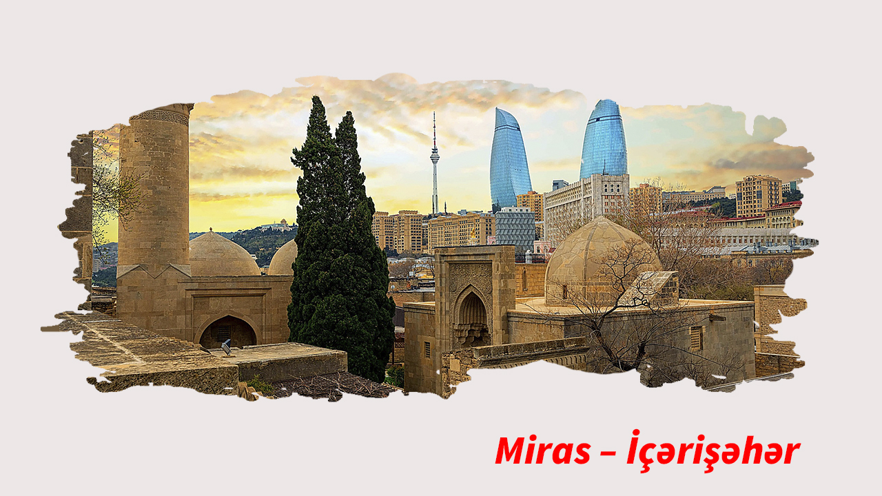 Miras – İçərişəhər