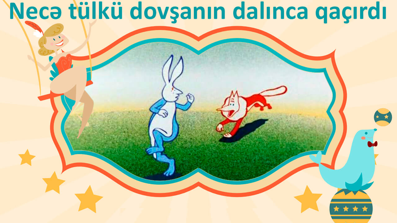 Necə tülkü dovşanın dalınca qaçırdı 