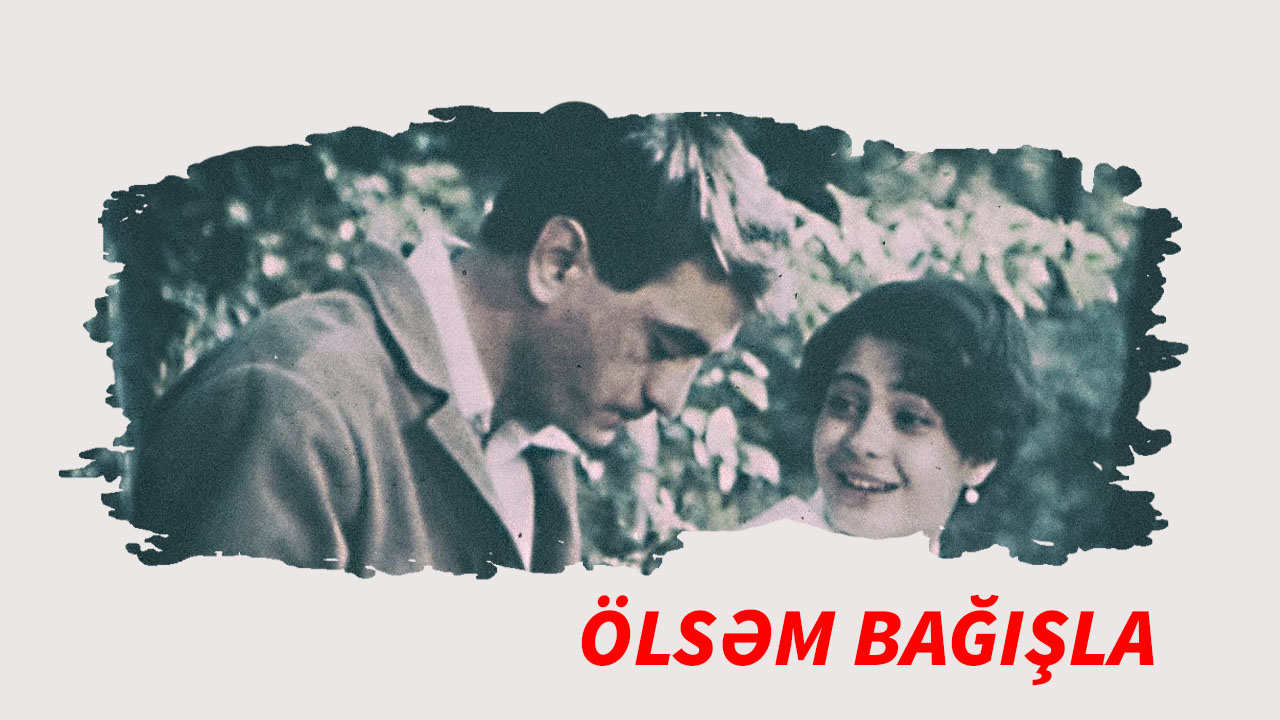 Ölsəm bağışla 