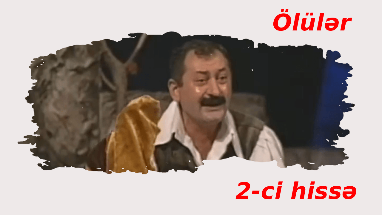 Ölülər (2-ci hissə)