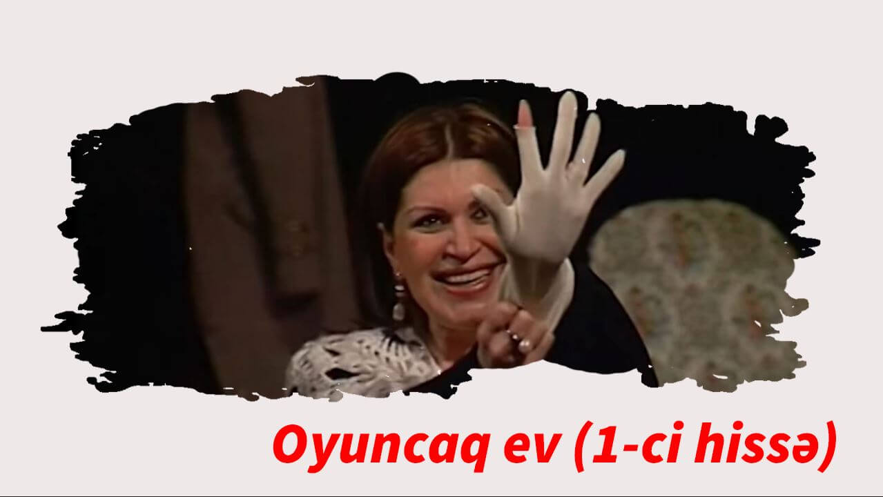 Oyuncaq ev (1-ci hissə)