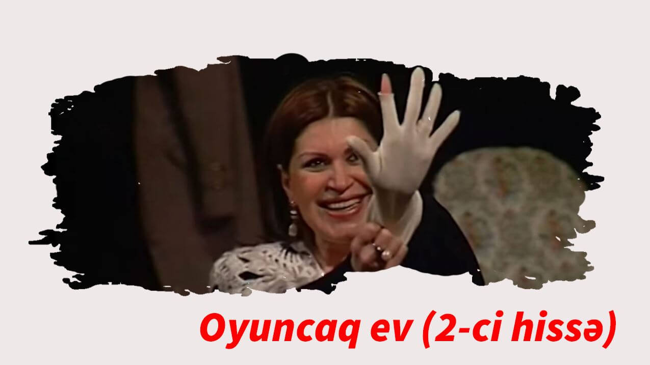 Oyuncaq ev (2-ci hissə)