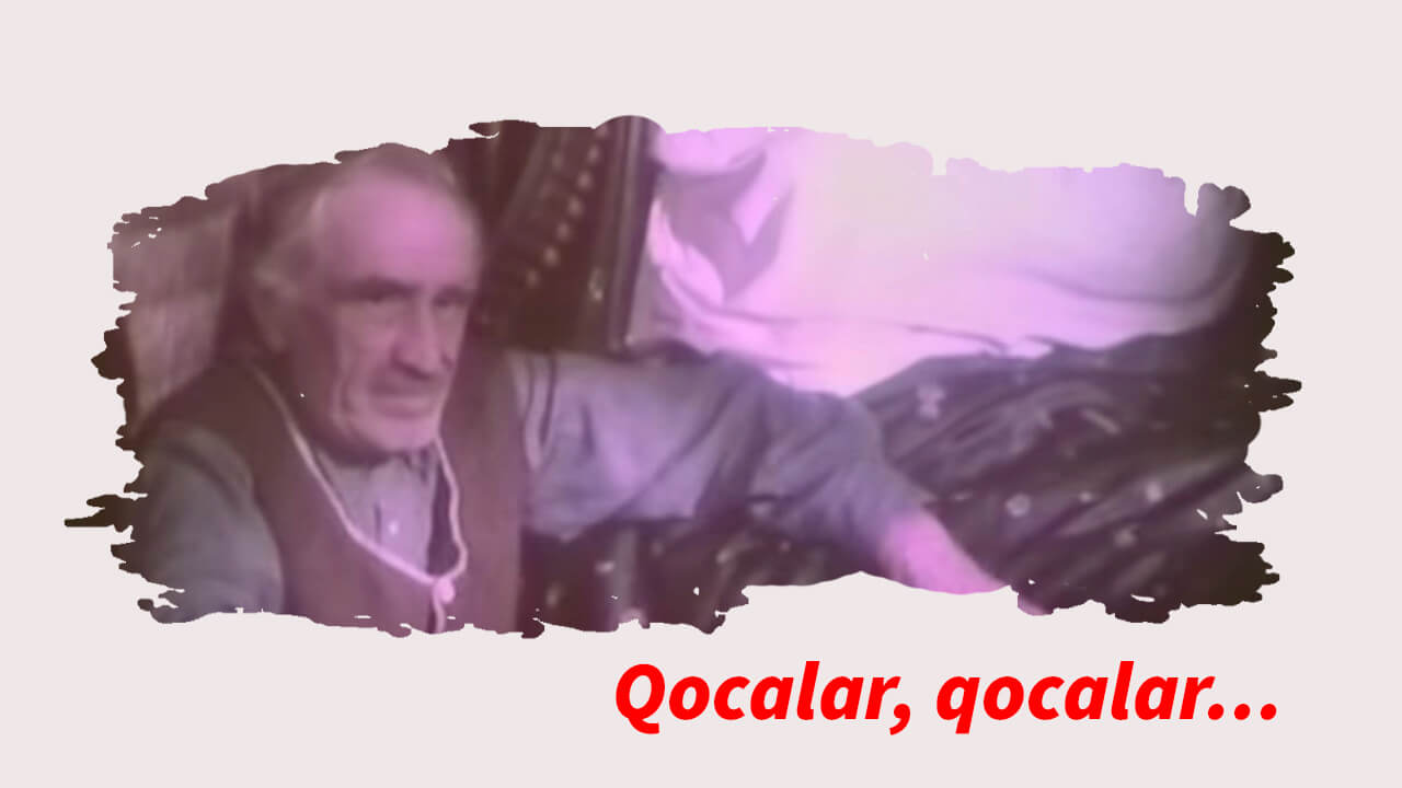 Qocalar, qocalar... 