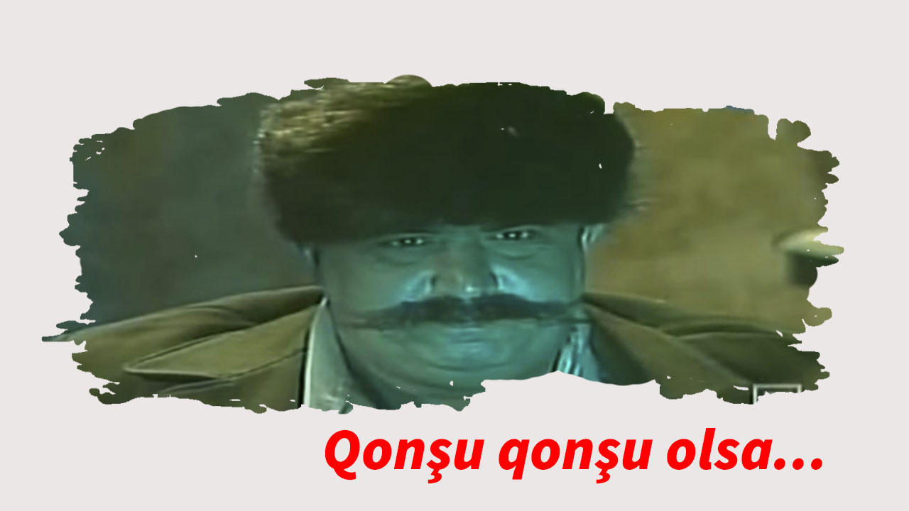 Qonşu qonşu olsa...
