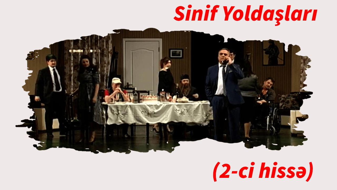 Sinif yoldaşları (2-ci hissə)