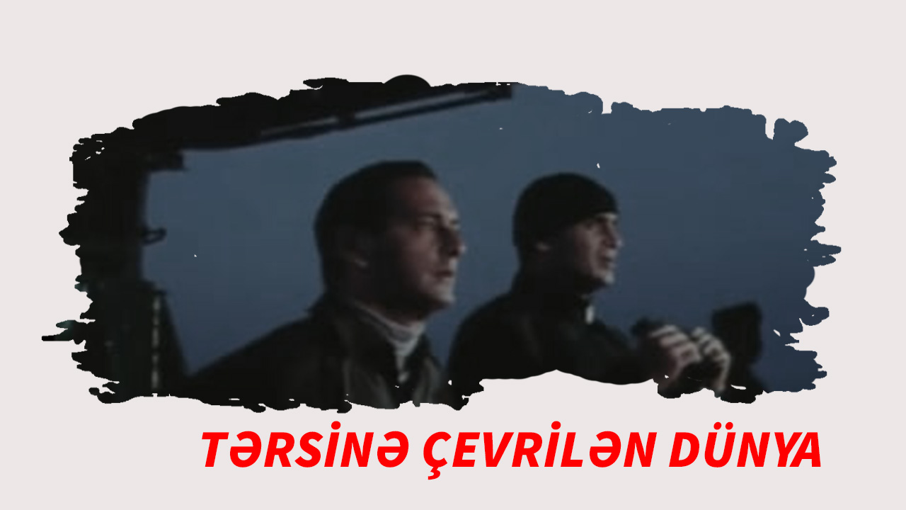 Tərsinə çevrilən dünya 