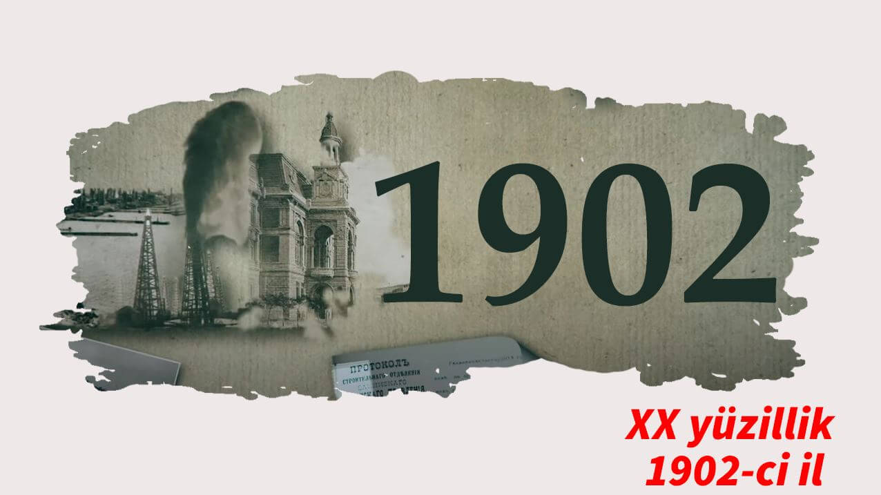 XX yüzillik. Faktlar, hadisələr və insanlar - 1902-ci il