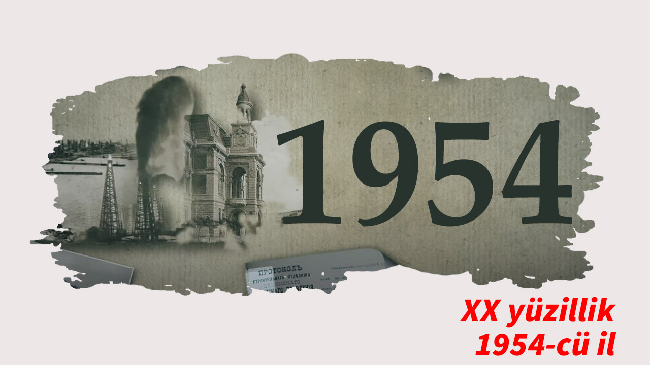 XX yüzillik. Faktlar, hadisələr və insanlar - 1954-cü il