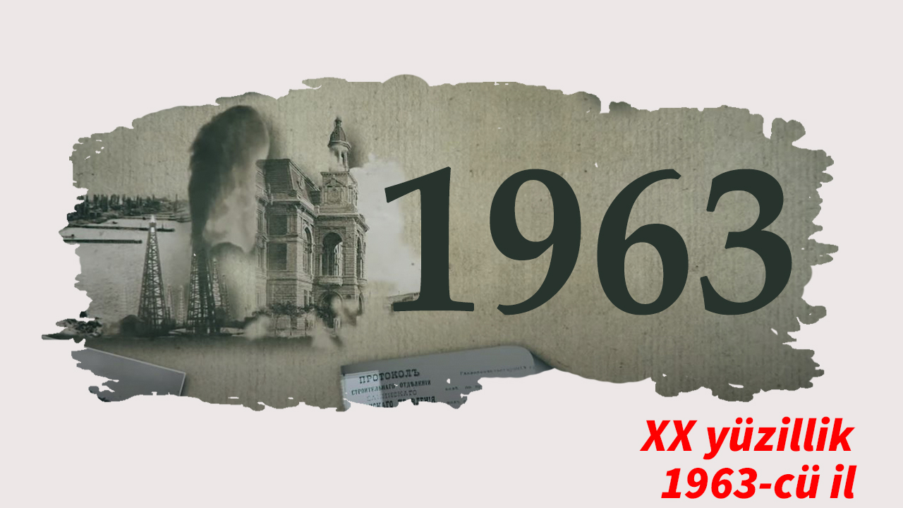 XX yüzillik. Faktlar, hadisələr və insanlar - 1963-cü il