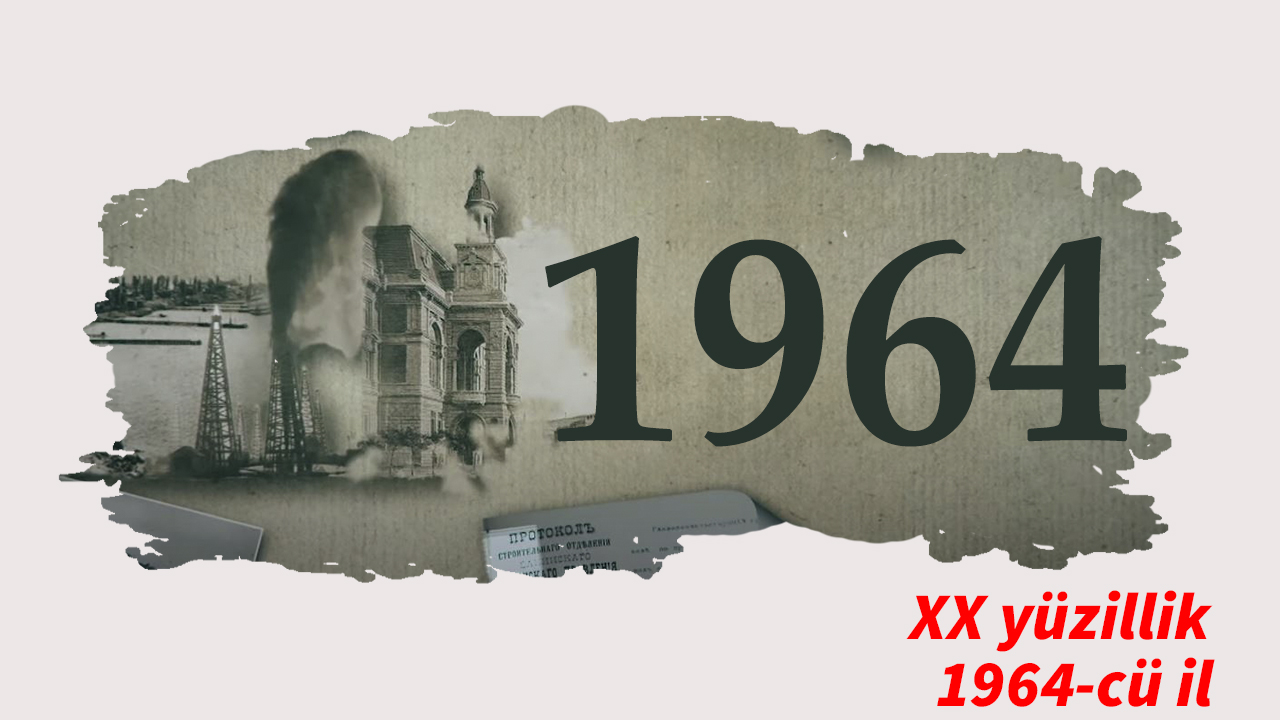XX yüzillik. Faktlar, hadisələr və insanlar - 1964-cü il