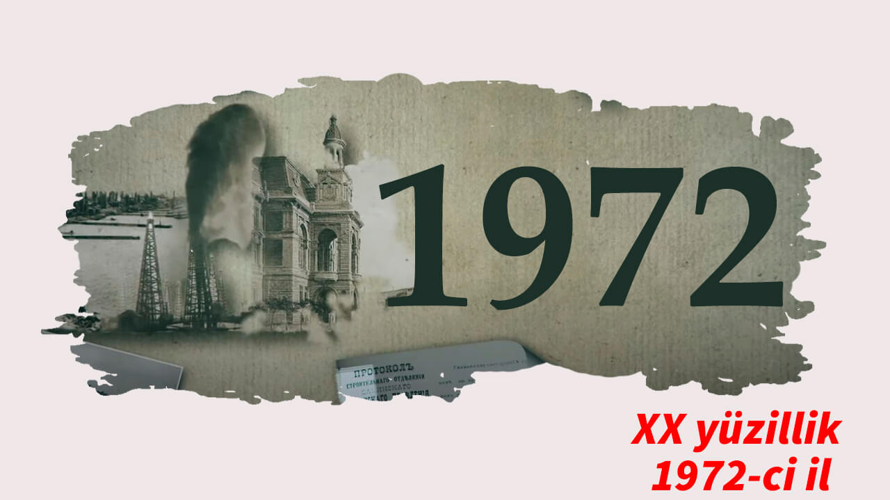 XX yüzillik. Faktlar, hadisələr və insanlar - 1972-ci il