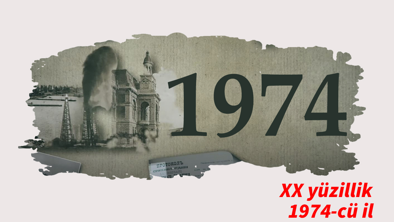 XX yüzillik. Faktlar, hadisələr və insanlar - 1974-cü il