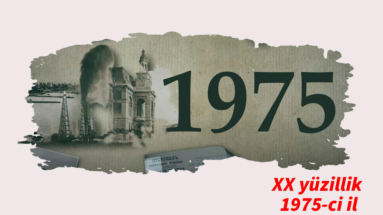 XX yüzillik. Faktlar, hadisələr və insanlar - 1975-ci il