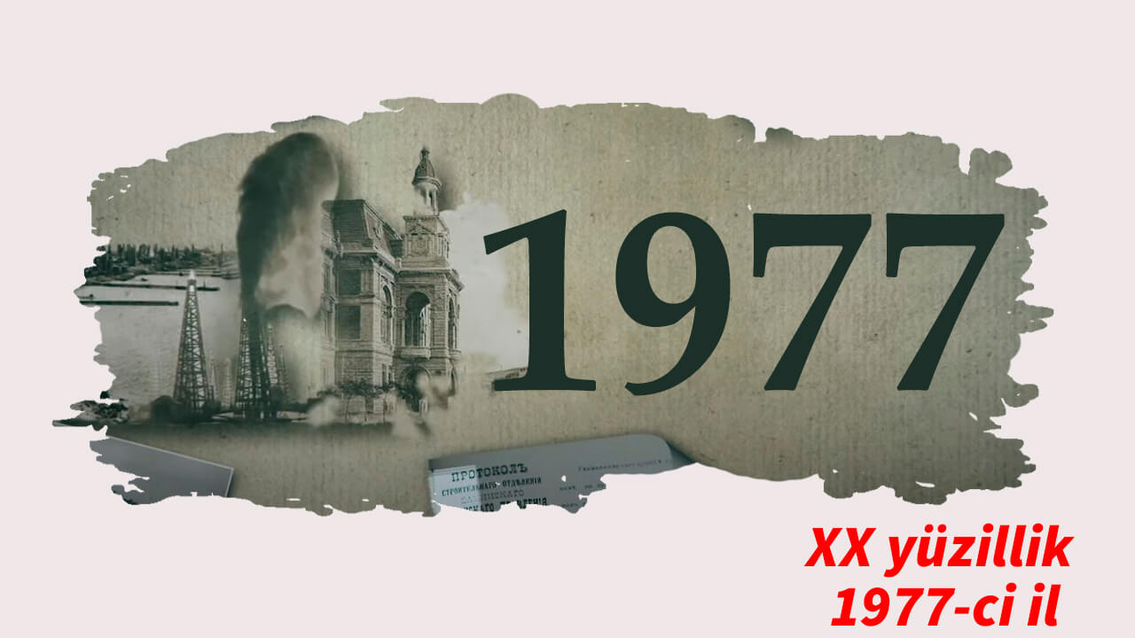 XX yüzillik. Faktlar, hadisələr və insanlar - 1977-ci il