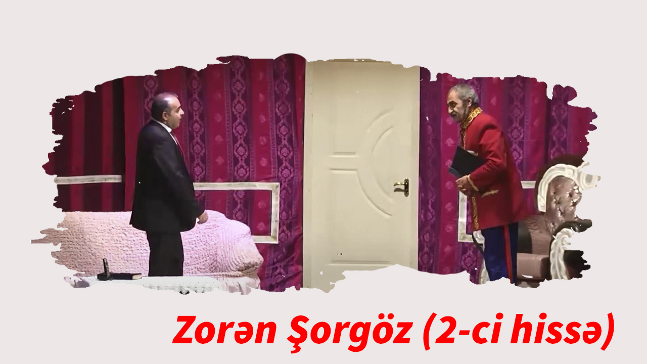 Zorən Şorgöz (2-ci hissə)